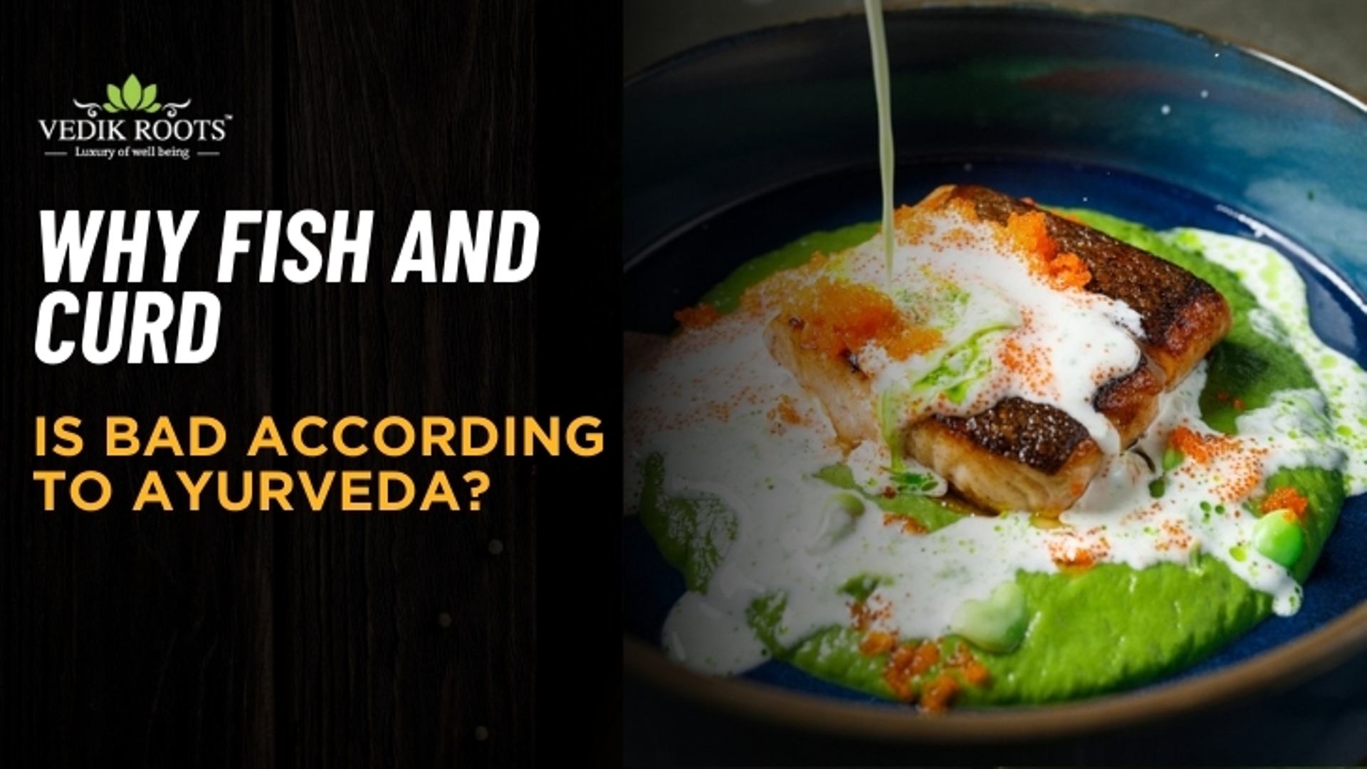 Why Fish and Curd is Bad According to Ayurveda.jpg