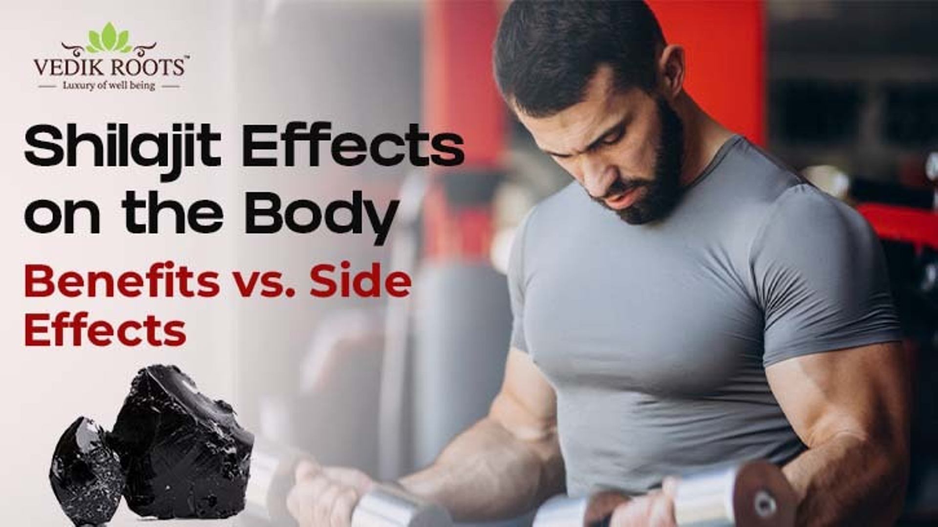 Shilajit Effects on the Body: Benefits vs. Side Effects