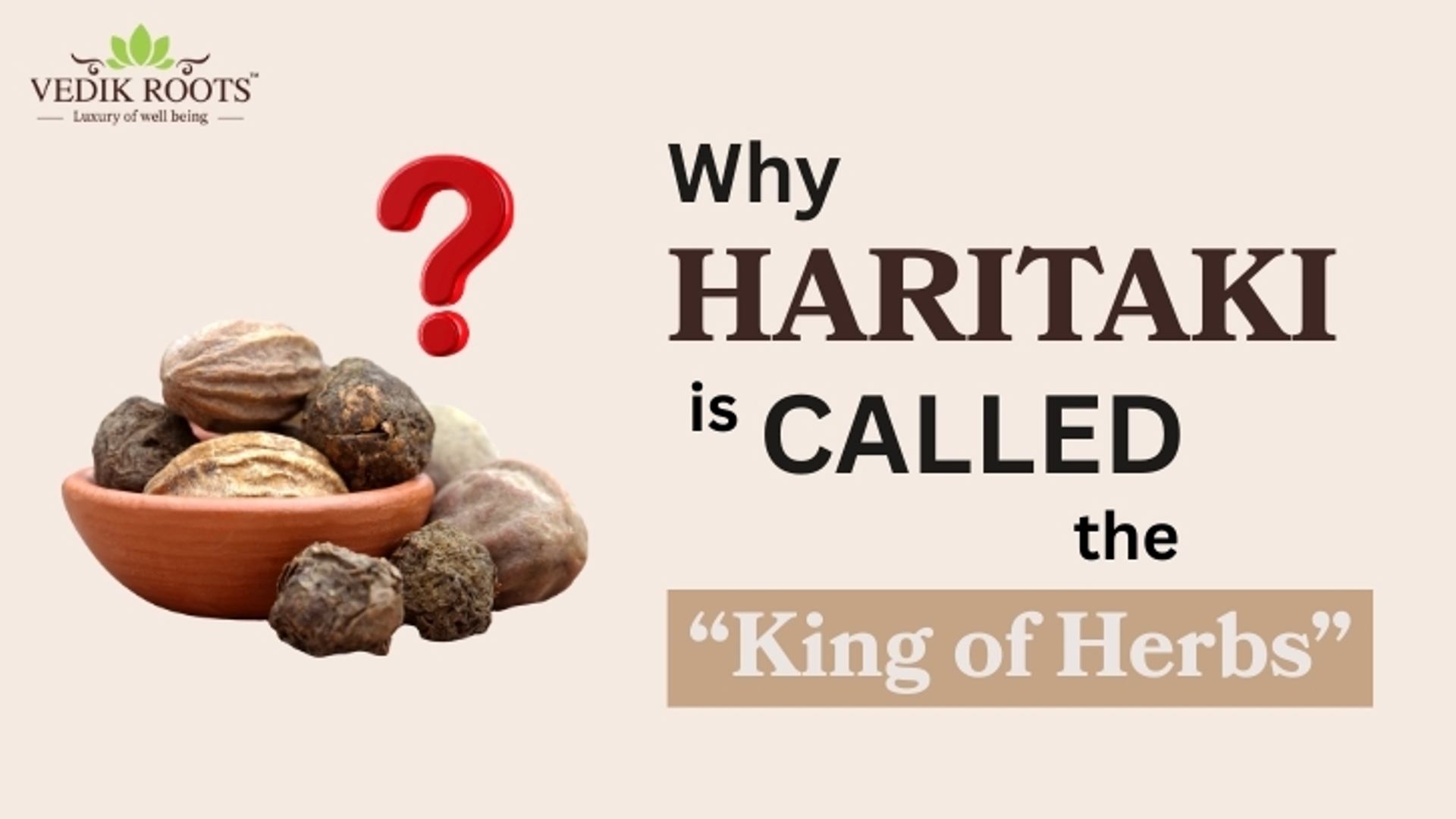 Why Haritaki is Called the ‘King of Herbs’
